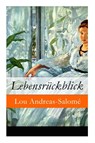 Lebensr ckblick - Vollst ndige Ausgabe - Lou Andreas-Salome - 9788027310081