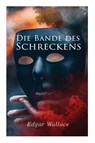Die Bande des Schreckens - Edgar Wallace - 9788027313785