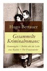 Gesammelte Kriminalromane - BETTAUER,  Hugo - 9788027316618