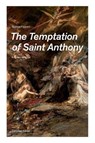 The Temptation of Saint Anthony - A Historical Novel (Complete Edition) - Gustave Flaubert - 9788027330683