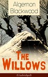 The Willows (Unabridged) - Algernon Blackwood - 9788027330911
