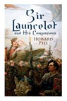 Sir Launcelot and His Companions - Howard Pyle - 9788027331550