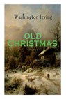 OLD CHRISTMAS (Illustrated) - Washington Irving ; Randolph Caldecott - 9788027331574