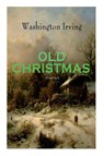 OLD CHRISTMAS (Illustrated) - Washington Irving ; Randolph Caldecott - 9788027331574