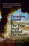Treasure Island & The True Story Behind The Novel - The History Of Pirates and Their Treasure - Robert Louis Stevenson ; Daniel Defoe ; Captain Charles Johnson - 9788027331727