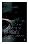 Narrative of the Life and Adventures of an American Slave, Henry Bibb - Henry Bibb - 9788027334100