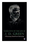 Narrative of the Life of J. D. Green: A Runaway Slave From Kentucky - Jacob D. Green - 9788027334117