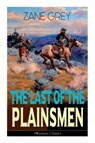 The Last of the Plainsmen (Western Classic) - Zane Grey - 9788027335541