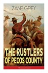 The Rustlers of Pecos County (Western Classic) - Zane Grey - 9788027335572