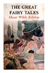 The Great Fairy Tales - Oscar Wilde Edition (Illustrated) - Oscar Wilde ; Charles Robinson - 9788027339389