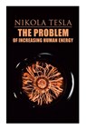 The Problem of Increasing Human Energy - Nikola Tesla - 9788027340569