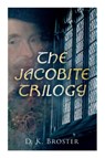 The Jacobite Trilogy - D K Broster - 9788027341283