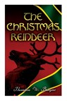 The Christmas Reindeer - Thornton W. Burgess - 9788027342228