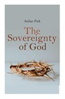 The Sovereignty of God - Arthur Pink - 9788027342419