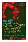 The Red Thumb Mark, the Eye of Osiris & the Mystery of 31 New Inn - R Austin Freeman - 9788027344031