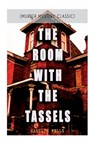 THE ROOM WITH THE TASSELS (Murder Mystery Classic) - Carolyn Wells - 9788027344475