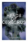 THE HEADS OF CERBERUS (Dystopian Classic) - Francis Stevens ; Gertrude Barrows Bennett - 9788027344581