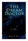 The Dream Doctor - Arthur B Reeve - 9788027344888