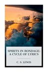 Spirits in Bondage: A Cycle of Lyrics - C. S. Lewis - 9788027388387