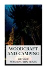Woodcraft and Camping - George Washington Sears - 9788027388523