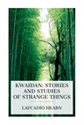 Kwaidan: Stories and Studies of Strange Things - Lafcadio Hearn - 9788027388981