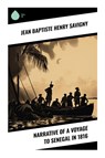 Narrative of a Voyage to Senegal in 1816 - Jean Baptiste Henri Savigny - 9788028331757