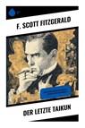 Der letzte Taikun - F. Scott Fitzgerald - 9788028397319