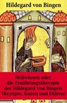Heilwissen oder die Ernährungstherapie der Hildegard von Bingen - Hildegard von Bingen - 9788074841743