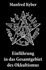 Einführung in das Gesamtgebiet des Okkultismus - Manfred Kyber - 9788074841767