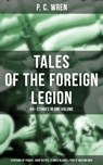 P. C. WREN - Tales Of The Foreign Legion - P. C. Wren - 9788075830517