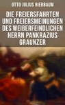 Die Freiersfahrten und Freiersmeinungen des weiberfeindlichen Herrn Pankrazius Graunzer - Otto Julius Bierbaum ; Julia Pfeiffer - 9788075830623