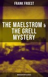 THE MAELSTROM & THE GRELL MYSTERY (British Mystery Classics) - Frank Froest - 9788075832153