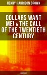 Dollars Want Me! & The Call of the Twentieth Century (Unabridged) - Henry Harrison Brown ; Declan Murphy - 9788075832924