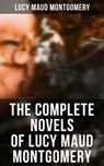 The Complete Novels of Lucy Maud Montgomery - Lucy Maud Montgomery ; Grayson Doyle - 9788075833068