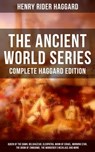 THE ANCIENT WORLD SERIES - Complete Haggard Edition - Henry Rider Haggard ; Colton Marsh - 9788075834232