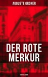 Der rote Merkur (Kriminalroman) - Auguste Groner - 9788075834867