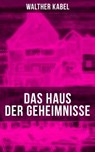Das Haus der Geheimnisse - Walther Kabel - 9788075835314