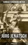 Jürg Jenatsch (Historischer Roman) - Conrad Ferdinand Meyer - 9788075836991