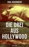 Die drei aus Hollywood (Detektiv-Krimi) - Paul Rosenhayn - 9788075837158
