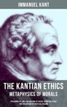 The Kantian Ethics: Metaphysics of Morals - Immanuel Kant ; Grant McNeil - 9788075837714