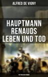 Hauptmann Renauds Leben und Tod (Historischer Roman) - Alfred de Vigny - 9788075838971