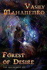 Forest of Desire (The Alchemist Book #2): LitRPG Series - Vasily Mahanenko - 9788076191822