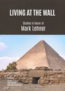 Living at the Wall - Miroslav Barta ; Zahi Hawass ; Mohamed Megahed - 9788076711648
