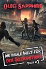 Die ideale Welt für den Soziopathen (Buch 1): Eine apokalyptische LitRPG-Abenteuer - Oleg Sapphire - 9788076932425