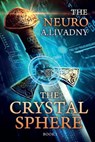 The Crystal Sphere (The Neuro Book #1): LitRPG Series - Andrei Livadny - 9788088231233