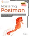 Mastering Postman, Second Edition - Oliver James - 9788119177981