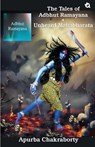 The Tale of Advut Ramayana and Unheard Mahabharata - Apurba Chakraborty - 9788119263660