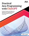 Practical Java Programming with ChatGPT - Alan S. Bluck - 9788119416790