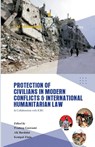 Protection of Civilians in Modern Conflicts and International Humanitarian Law - Pradeep Goswami ; A K Bardalai ; Kompal Zinta - 9788119438150