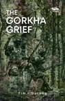 The Gorkha Grief - Tim I. Gurung - 9788119670314
